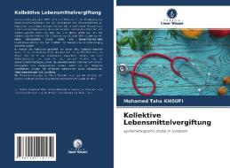 Kollektive Lebensmittelvergiftung di Mohamed Taha Khoufi edito da Verlag Unser Wissen
