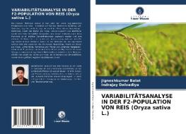 VARIABILITÄTSANALYSE IN DER F2-POPULATION VON REIS (Oryza sativa L.) di Jigneshkumar Balat, Indrajay Delvadiya edito da Verlag Unser Wissen