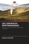 LES CENTRALES GÉOTHERMIQUES di Vanessa Cellini edito da Editions Notre Savoir