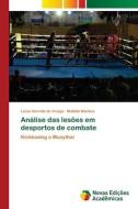 Análise das lesões em desportos de combate di Lúcia Garrido de Araújo, Matilde Martins edito da Novas Edições Acadêmicas