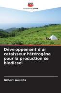 Développement d'un catalyseur hétérogène pour la production de biodiesel di Gilbert Samoita edito da Editions Notre Savoir