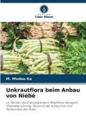 Unkrautflora beim Anbau von Niébé di M. Modou Ka edito da Verlag Unser Wissen