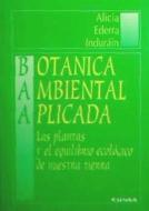 Botánica ambiental aplicada : las plantas y el equilibrio ecológico de nuestra tierra di Alicia Ederra Induráin edito da EUNSA. Ediciones Universidad de Navarra, S.A.
