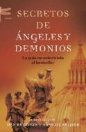 Toda La Verdad Sobre Angeles y Demonios / The Truth about Angels and Demons di Dan Burstein, Daniel Burstein edito da Planeta