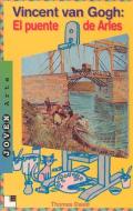 Vincent Van Gogh: El Puente de Arles = Vincent Van Gogh di Vincent Van Gogh edito da Lectorum Publications