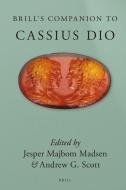 Brill's Companion to Cassius Dio edito da BRILL ACADEMIC PUB