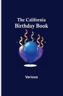 The California Birthday Book di Various edito da Alpha Editions