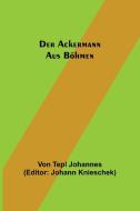 Der Ackermann aus Böhmen di von Tepl Johannes edito da Alpha Editions