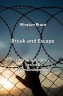 Break and Escape di Winston Bruce edito da Winston Bruce