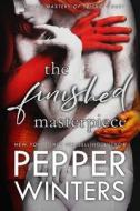 The Finished Masterpiece di Winters Pepper Winters edito da Independently Published