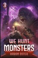 We Hunt Monsters 3 di Oster Aaron Oster edito da Independently Published