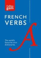 Collins Gem French Verbs di Collins Dictionaries edito da HarperCollins Publishers