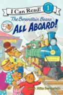 The Berenstain Bears: All Aboard! di Jan Berenstain, Mike Berenstain edito da HARPERCOLLINS
