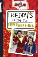 Shazam!: Freddy's Guide to Super Hero-Ing di Steve Behling edito da HARPERCOLLINS