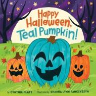 Happy Halloween, Teal Pumpkin! di Cynthia Platt edito da HarperCollins Publishers Inc