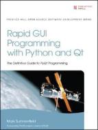 Rapid Gui Programming With Python And Qt di Mark Summerfield edito da Pearson Education (us)