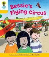 Oxford Reading Tree: Level 5: Decode and Develop Bessie's Flying Circus di Roderick Hunt, Ms Annemarie Young, Mr. Alex Brychta edito da Oxford University Press