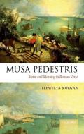 Musa Pedestris: Metre and Meaning in Roman Verse di Llewelyn Morgan edito da PRACTITIONER LAW