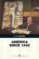 America Since 1945 with Access Code di H. W. Brands edito da Pearson