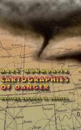 Cartographies of Danger: Mapping Hazards in America di Mark Monmonier edito da UNIV OF CHICAGO PR