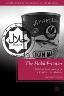 The Halal Frontier di J. Fischer edito da Palgrave Macmillan US
