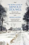 The Secret Diary of Arnold Douwes di Arnold Douwes edito da Indiana University Press
