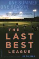 The Last Best League di Jim Collins edito da The Perseus Books Group