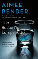 The Butterfly Lampshade di Aimee Bender edito da ANCHOR