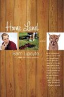 Home Land di Sam Lipsyte edito da St. Martins Press-3PL