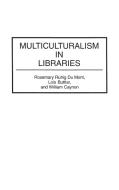 Multiculturalism in Libraries di Lois Buttlar, William Caynon, Rosemary Dumont edito da Praeger