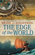 The Edge of the World di Kevin J. Anderson edito da ORBIT