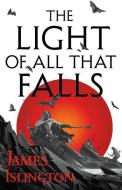 The Light of All That Falls di James Islington edito da ORBIT