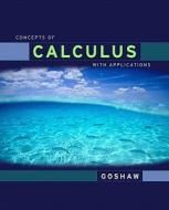 Concepts of Calculus with Applicationsd Edition Value Pack (Includes Mymathlab/Mystatlab Student Access Kit & Video Lectures on CD with Optional Capti di Martha Goshaw edito da Pearson