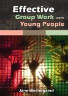 Effective Group Work with Young People di Jane Westergaard edito da McGraw-Hill Education