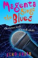 Magenta Orange: Magenta Sings The Blues di Echo Freer edito da Hachette Children\'s Group