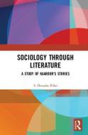 Sociology Through Literature di S. Devadas (research sociologist and Executive Editor Pillai edito da Taylor & Francis Ltd