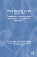 Urban Platforms And The Future City edito da Taylor & Francis Ltd