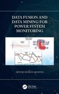 Data Fusion And Data Mining For Power System Monitoring di Arturo Roman Messina edito da Taylor & Francis Ltd