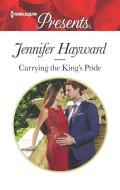 Carrying the King's Pride di Jennifer Hayward edito da HARLEQUIN SALES CORP