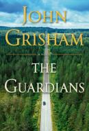 The Guardians di John Grisham edito da Random House LCC US