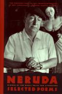 Neruda: Selected Poems di Pablo Neruda edito da HOUGHTON MIFFLIN