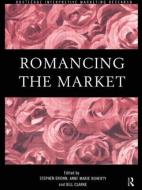 Romancing the Market di Stephen Brown edito da Routledge
