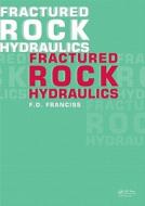Fractured Rock Hydraulics di Fernando Olavo Franciss edito da CRC Press