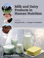Milk and Dairy Products in Human Nutrition di Young W. Park edito da Wiley-Blackwell
