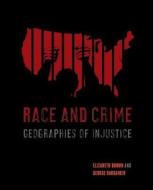 Race and Crime di Elizabeth Brown, George Barganier edito da University of California Press