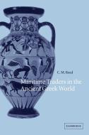 Maritime Traders in the Ancient Greek World di C. M. Reed, Reed C. M. edito da Cambridge University Press