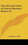 The Life And Letters Of Frances Baroness Bunsen V1 di Augustus J. C. Hare edito da Kessinger Publishing Co
