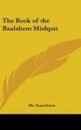 The Book Of The Baalshem Mishpat di MR. SONNEBORN edito da Kessinger Publishing