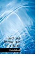 French And Oriental Love In A Harem di Mario Uchard edito da Bibliolife