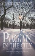 Pagan in the City di Cassandra Eason edito da W Foulsham & Co Ltd